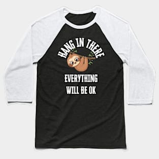 Hang In There Cute Sloth Baseball T-Shirt